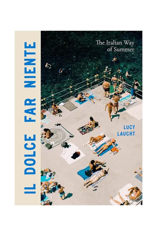 Inne Książka fotograficzna Il Dolce Far Niente - The Italian Way of Summer, Lucy Laucht